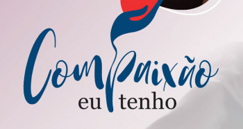 Compaixão, Eu Tenho!