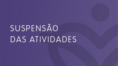 Informações sobre a suspensão das atividades