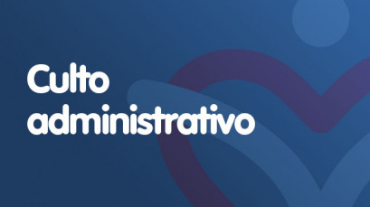 Culto Administrativo nesta terça (21)