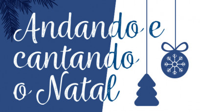 Andando e cantando o Natal
